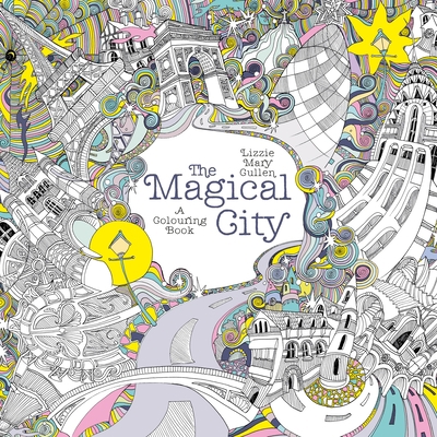 The Magical City: A Colouring Book (Magical Col... 1405924098 Book Cover