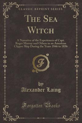 The Sea Witch: A Narrative of the Experiences o... 0243247958 Book Cover