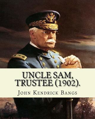 Uncle Sam, Trustee (1902). By: John Kendrick Ba... 1986735206 Book Cover