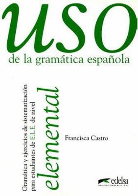 Uso de la Gramatica Espanola : Elemental [Spanish] 8477111332 Book Cover