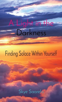 A Light in the Darkness: Finding Solace Within ... B0BPK3V3KC Book Cover