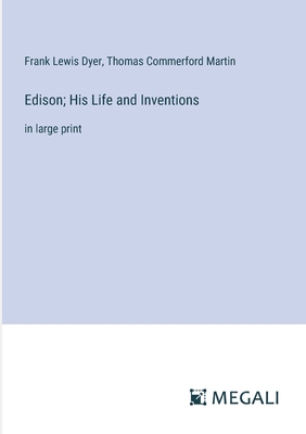 Edison; His Life and Inventions: in large print 3387004621 Book Cover