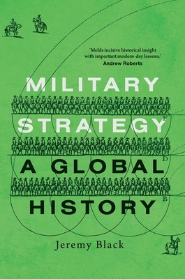 Military Strategy: A Global History 0300217188 Book Cover