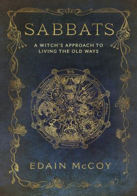 Sabbats: A Witch's Approach to Living the Old Ways 1567186637 Book Cover
