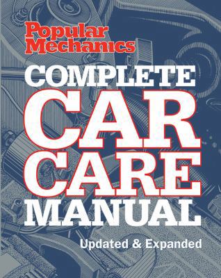 Popular Mechanics Complete Car Care Manual: Upd... 158816439X Book Cover