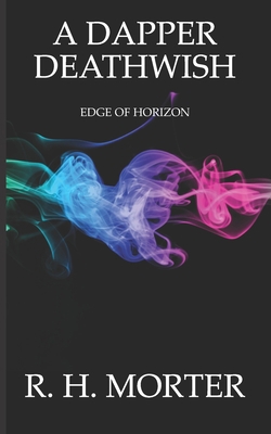 A Dapper Deathwish: Edge of Horizon B08M86VMNF Book Cover