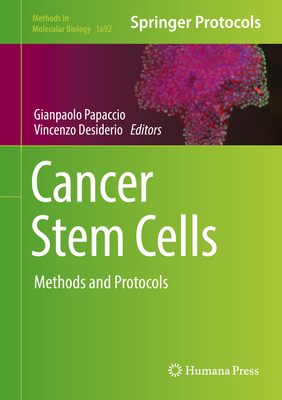Cancer Stem Cells: Methods and Protocols 1493974009 Book Cover