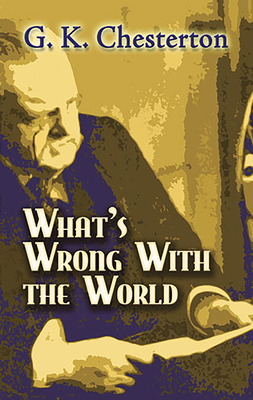 What's Wrong with the World 0486454274 Book Cover