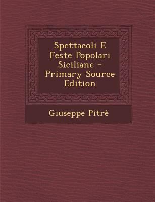 Spettacoli E Feste Popolari Siciliane [Italian] 1289500398 Book Cover