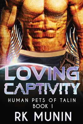 Loving Captivity 1962699188 Book Cover