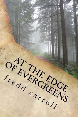 At the Edge of Evergreens 1986740838 Book Cover