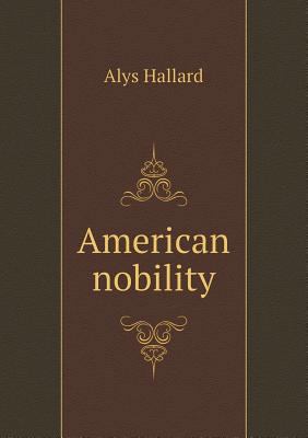 American nobility 5518457197 Book Cover