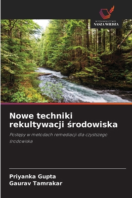 Nowe techniki rekultywacji środowiska [Polish] 620912951X Book Cover