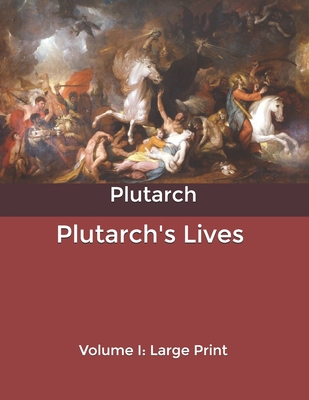 Plutarch's Lives: Volume I: Large Print B085RTHLSG Book Cover