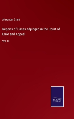 Reports of Cases adjudged in the Court of Error... 3752555319 Book Cover