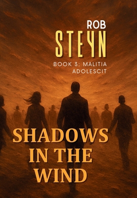 Shadows in the Wind: Malitia Adolescit 1991426054 Book Cover