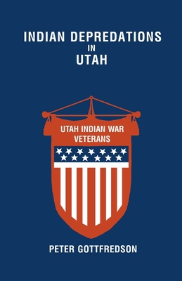 Indian Depredations in Utah 1587361272 Book Cover