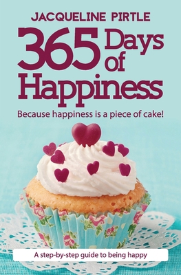 365 Days of Happiness - Because happiness is a ... 1732085110 Book Cover