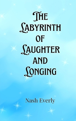 The Labyrinth of Laughter and Longing 9916901511 Book Cover