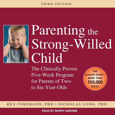 Parenting the Strong-Willed Child: The Clinical... 1541402936 Book Cover