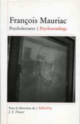 François Mauriac: Psycholectures/Psychoreadings [French] 0859894274 Book Cover