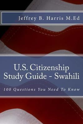 U.S. Citizenship Study Guide - Swahili: 100 Que... 1534692967 Book Cover