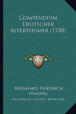 Compendium Deutscher Alterthumer (1788) [German] 1165924110 Book Cover