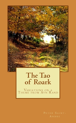 The Tao of Roark: Variations on a Theme from Ay... 0615822959 Book Cover