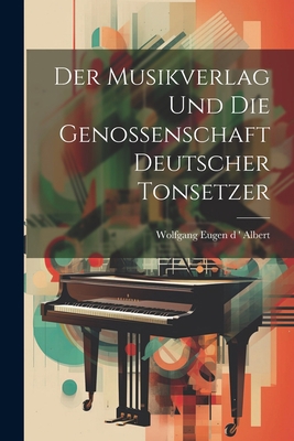 Der Musikverlag und die Genossenschaft Deutsche... [German] 1021977039 Book Cover