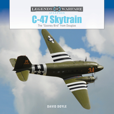 C-47 Skytrain: The Gooney Bird from Douglas 0764367900 Book Cover
