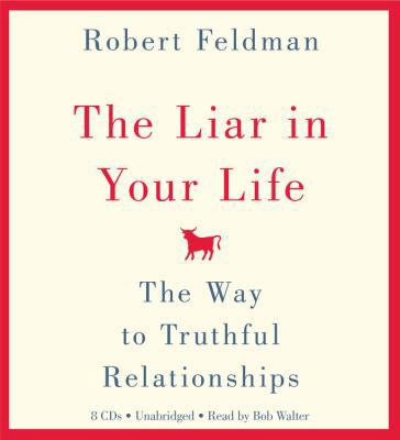 The Liar in Your Life: The Way to Truthful Rela... 1600246532 Book Cover