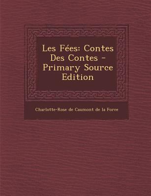 Les F?es: Contes Des Contes [French] 1295363135 Book Cover