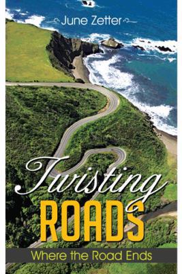 Twisting Roads: Where the Road Ends 148178370X Book Cover