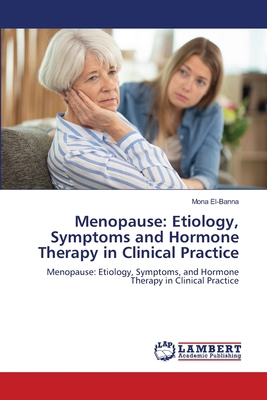 Menopause: Etiology, Symptoms and Hormone Thera... 6207650611 Book Cover