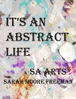 It's An Abstract Life 1794198105 Book Cover