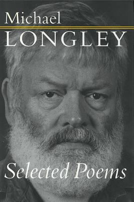 Selected Poems - Michael Longley 0916390896 Book Cover