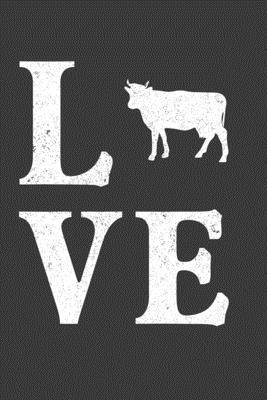 Love: Perfect Gift Notebook For Cow Lover, Farm... 1671132718 Book Cover