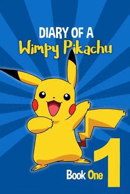 Diary of a Wimpy Pikachu: ( an Unofficial Pokemon Book) 1539502716 Book Cover