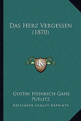 Das Herz Vergessen (1870) [German] 1167426754 Book Cover