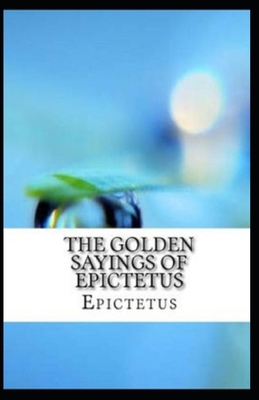 The Golden Sayings of Epictetus (illustrated ed... B093M54Z6K Book Cover