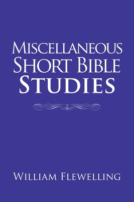 Miscellaneous Short Bible Studies B0BZ12LBXL Book Cover