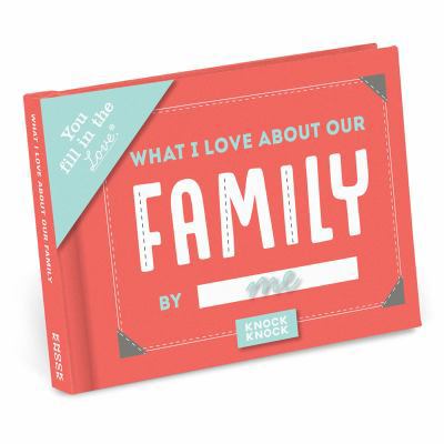 Knock Knock What I Love about Our Family Fill i... 1683490037 Book Cover