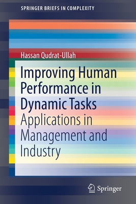 Improving Human Performance in Dynamic Tasks: A... 3030281655 Book Cover