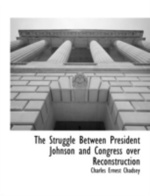 The Struggle Between President Johnson and Cong... 1117901637 Book Cover