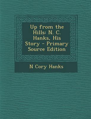 Up from the Hills: N. C. Hanks, His Story - Pri... 1293767255 Book Cover