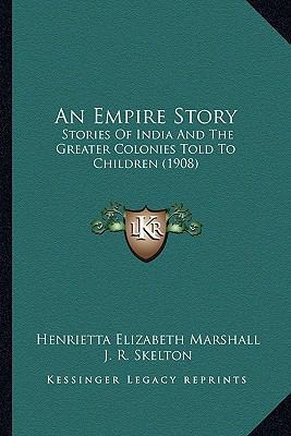 An Empire Story: Stories Of India And The Great... 1164205625 Book Cover