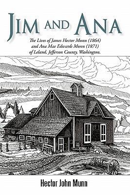 Jim and Ana: The Lives of James Hector Munn (18... 1450275664 Book Cover