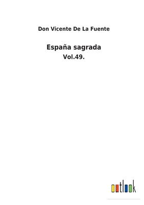 España sagrada: Vol.49. [Spanish] 3752480300 Book Cover