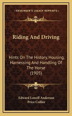 Riding And Driving: Hints On The History, Housi... 1165064367 Book Cover