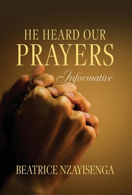 He Heard Our Prayers: Informative B0D9RS6121 Book Cover